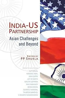 India-Us Partnership : Asian Challenges And Beyond By P.P. Shukla [Hardcover] 1