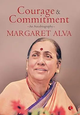 Courage & Commitment : An Autobiography By Margaret Alva (Hardcover) 1