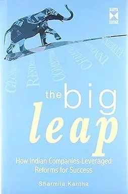 The Big Leap : How Indian Companies Leveraged Reforms For Success By Sharmila Kantha (Hardcover) Old Book 1