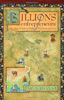 Billions Entrepreneurs : How China And India Are Reshaping Their Futures And Yours By Tarun Khanna (Hardcover) Old Book 1