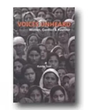 Voices Unheard : Women, Conflict & Kashmir By Kavita Suri (Hardcover) 1