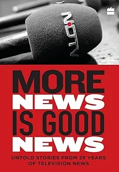 More News Is Good News : Untold Stories From 25 Years Of Television News By Ayesha Kagal [Hardcover] Old Book 1