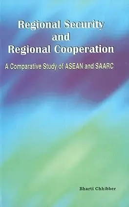 Regional Security And Regional Cooperation : A Comparative Study Of Asean And Saarc By Bharti Chhibber [Hardcover] Old Book 1