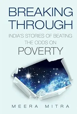 Breaking Through : India's Stories Of Beating The Odds On Poverty By Meera Mitra (Hardcover) Old Book 1