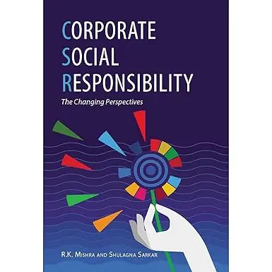 Corporate Social Responsibility : The Changing Perspectives By R.K. Mishra & Shulagna Sarkar (Hardcover) Old Book 1
