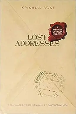 Lost Addresses: A Memoir Of India 1934-1955  By Krishna Bose  (Hardcover) Old Book 1
