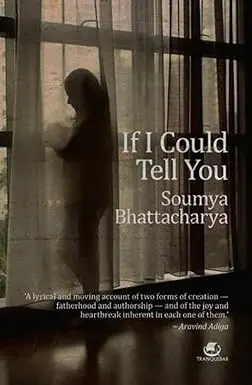 If I Could Tell You By Soumya Bhattacharya (Hardcover) 1