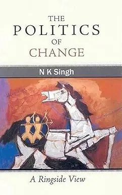 The Politics Of Change : A Ringside View By N.K. Singh [Hardcover] Old Book 1