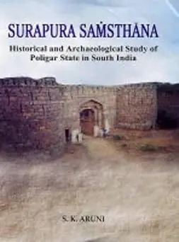 Surapura Samsthana : Historical And Archaeological Study Of Poligar State In South India By S.K. Aruni (Hardcover) Old Book 1