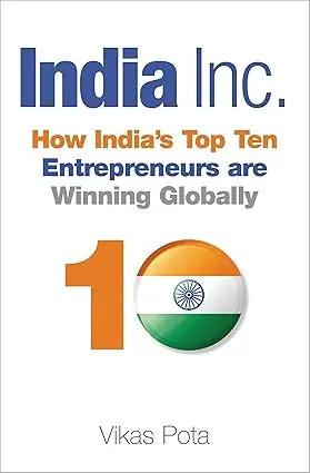 India Inc. : How India's Top Ten Entrepreneurs Are Winning Globally By Vikas Pota [Hardcover] 1