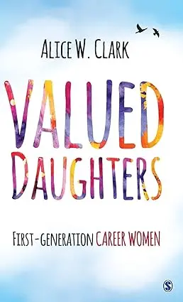Valued Daughters : First-Generation Career Women By Alice W. Clark [Hardcover] 1