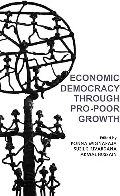 Economic Democracy Through Pro-Poor Growth By Ponna Wignaraja And Susil Sirivardana (Hardcover) Old Book 1