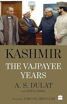 Kashmir The Vajpayee Years : By A.S. Dulat (Hardcover) Old Book 1