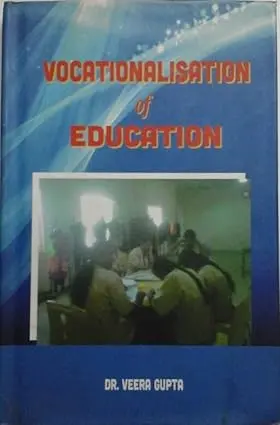 Vocationalisation Of Education By Dr. Veera Gupta (Hardcover) 1