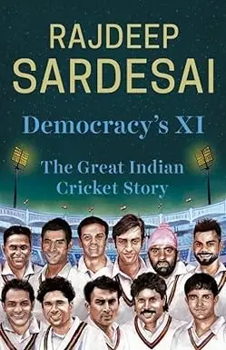 Democracy's Xi : The Great Indian Cricket Story By Rajdeep Sardesai (Hardcover) Old Book 1
