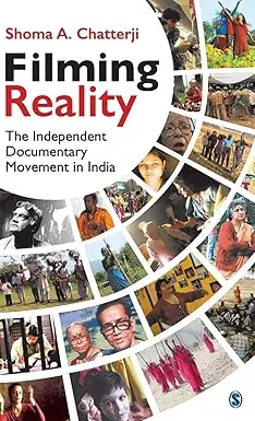 Filming Reality : The Independent Documentary Movement In India By Shoma A. Chatterji (Hardcover) 1