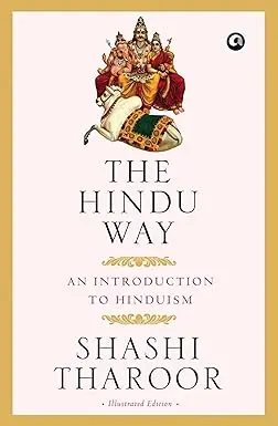 The Hindu Way : An Introduction To Hinduism By Shashi Tharoor (Hardcover) 1