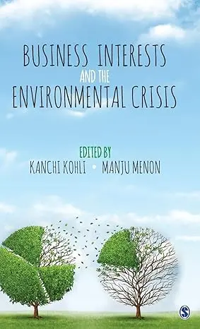 Business Interests And The Environmental Crisis By Kanchi Kohli & Manju Menon (Hardcover) 1