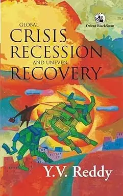 Global Crisis Recession And Uneven Recovery By Y.V. Reddy (Hardcover) 1