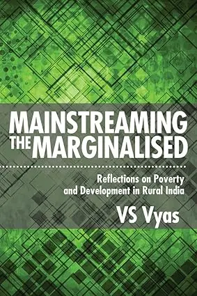 Mainstreaming The Marginalised : Reflections On Poverty And Development In Rural India By Vs Vyas (Hardcover) 1