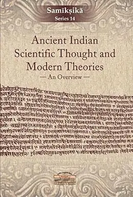 Ancient Indian Scientific Thought And Modern Theories : An Overview By Dhirendranath Banerjee (Hardcover) 1