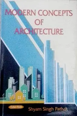 Modern Concepts Of Architecture By Shyam Singh Pathak (Hardcover) 1