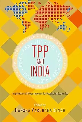 Tpp And India : Implications Of Mega-Regionals For Developing Economies By Harsha Vardhana Singh [Hardcover] Old Book 1