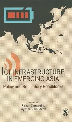 Ict Infrastructure In Emerging Asia : Policy And Regulatory Roadblocks By Rohan Samarajiva, Ayesha Zainudeen [Hardcover] Old Book 1