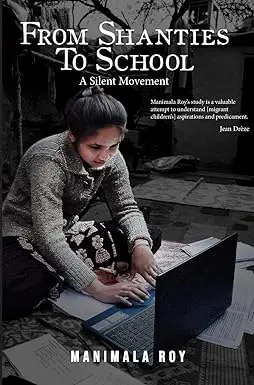 From Shanties To School : A Silent Movement By Manimala Roy (Hardcover) 1