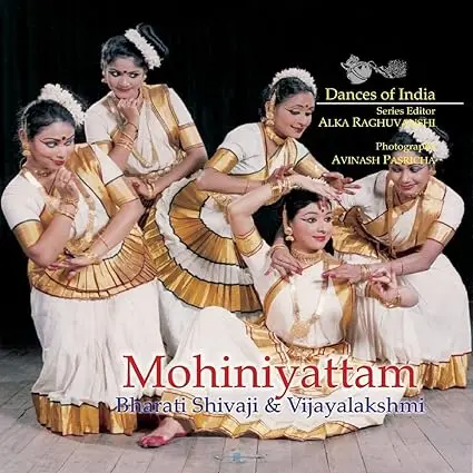 Mohiniyattam : Dances Of India Series By Bharati Shivaji & Vijayalakshmi [Hardcover] 1