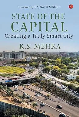 State Of The Capital : Creating A Truly Smart City By K.S. Mehra [Hardbound] Old Book 1