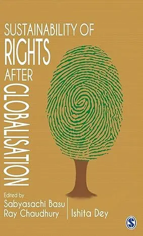 Sustainability Of Rights After Globalisation: By Sabyasachi Basu Ray Choudhury (Hardcover) 1