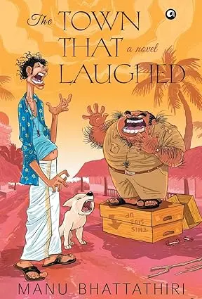 The Town That  Laughed : A Novel By Manu Bhattathiri [Hardcover] Old Book 1