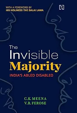 The Invisible Majority : India's Abled Disabled By C.K. Meeena & V.R. Ferose [Hardbound] 1