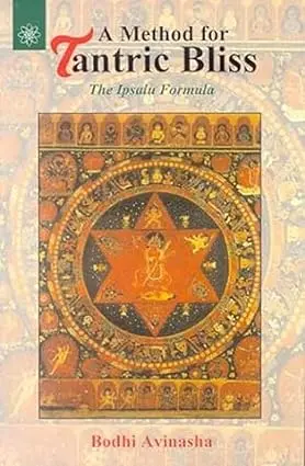 A Method For Tantric Bliss : The Ipsalu Formula By Bodhi Avinasha (Paperback) 1