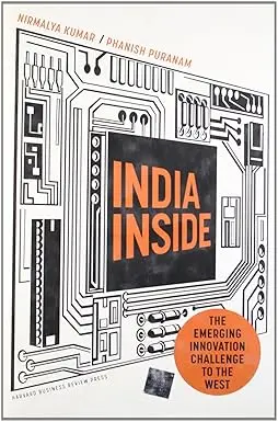 India Inside : The Emerging Innovation Challenge To The West By Nirmalya Kumar & Phanish Puranam (Hardcover) Old Book 1