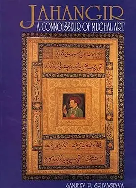 Jahangir : A Connoisseur Of Mughal Art By Sanjeev P. Srivastava (Hardcover) Old Book 1