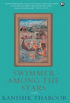 Swimmer Among The Stars : Stories By Kanishk Tharoor [Hardcover] Old Book 1