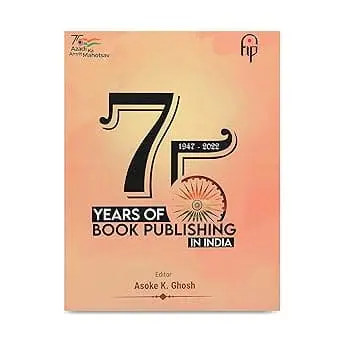 75 Years Of Book Publishing In India By Asoke K. Ghosh (Hardcover) 1