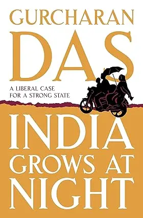 India Grows At Night:  A Liberal Case For A Strong State By Gurcharan Das(Hardcover) Old Book 1