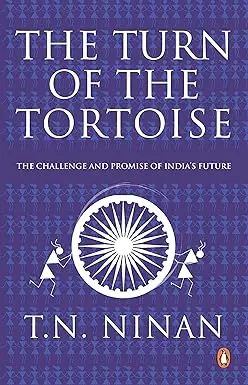 The Turn Of The Tortoise : The Challenges And Promise Of India's Future By T.N. Ninan (Hardcover) Old Book 1