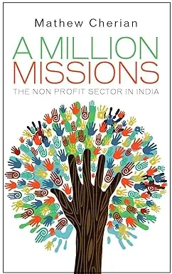 A Million Missions: The Non-Profit Sectors In India By Mathew Cherian (Hardcover) 1