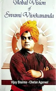 Global Vision Of Swami Vivekananda By Vijay Sharma & Chetan Agarwal (Hardcover) Old Book 1