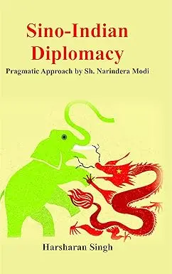 Sino-Indian Diplomacy : Pragmatic Approach By Sh. Narendra Modi By Harsharan Singh (Hardcover) Old Book 1