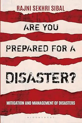 Are You Prepared For A Disaster? : Mitigation And Management Of Disasters By Rajni Sekhri Sibal(Hardcover) 1