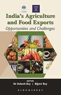 India's Agriculture And Food Exports : Opportunities And Challenges By Dr Debesh Roy & Bijetri Roy (Hardcover) 1