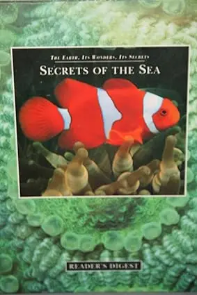 Secrets Of The Sea : The Earth, Its Wonders, Its Secrets By Reader's Digest (Hardcover) 1