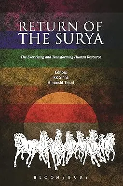Return Of The Surya : The Ever Rising And Teransforming Human Resource By K.K. Sinha, Himanshi Tiwari (Hardcover) 1