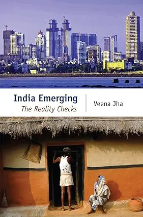 India Emerging : The Reality Checks By Veena Jha [Hardcover] 1