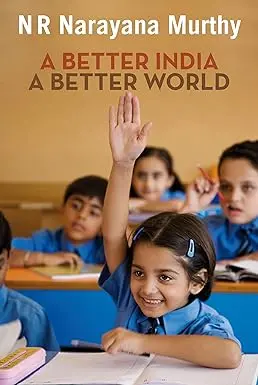 A Better India A Better World By N.R. Narayana Murthy (Hardcover) 1